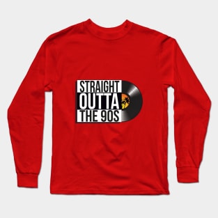 Straight Outta the 90s vinyl design Long Sleeve T-Shirt